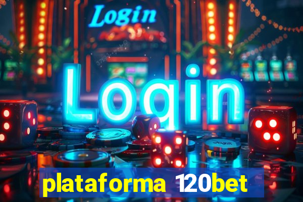 plataforma 120bet